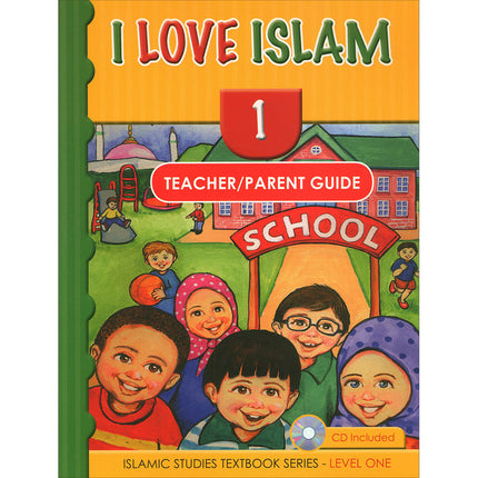 I Love Islam Teacher/Parent Guide: Level 1 (International/Weekend Edition)