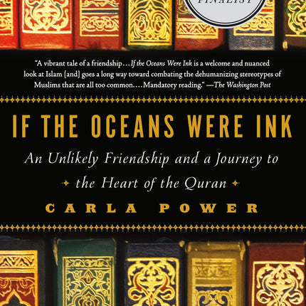 If the Oceans Were Ink - An Unlikely Friendship and a Journey to the Heart of the Quran