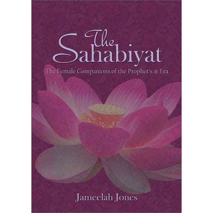 The Sahabiyat - The Female Companions of the Prophet's(s) Era