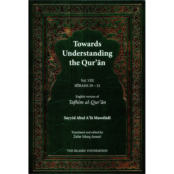 Towards Understanding The Qur'an (Tafhim Al-Qur'an): Volume 8