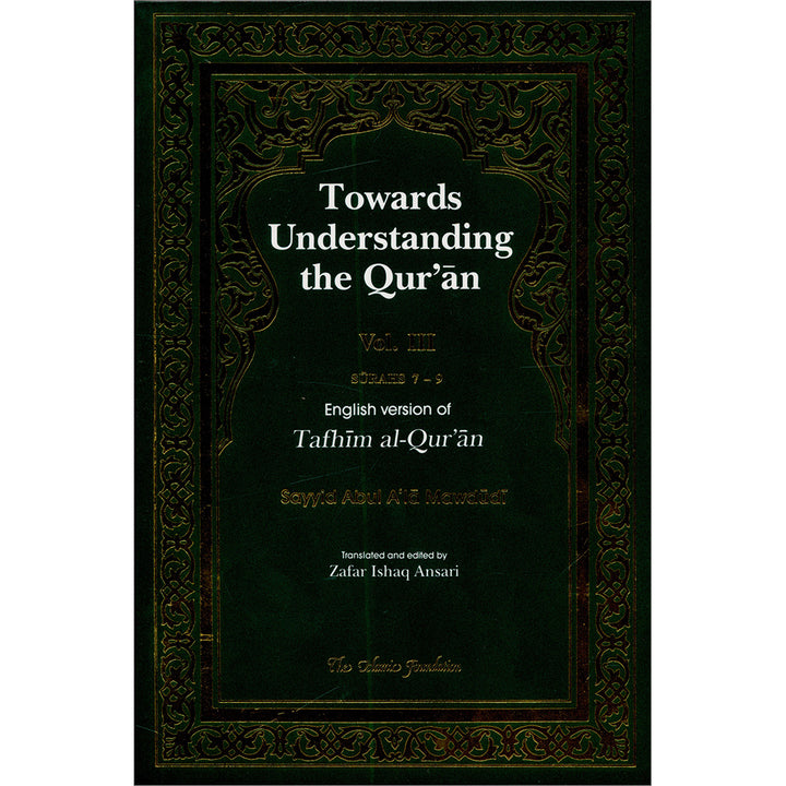 Towards Understanding The Qur'an (Tafhim Al-Qur'an): Volume 3