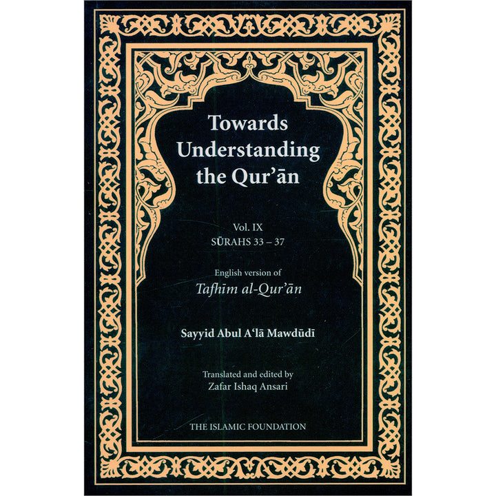 Towards Understanding The Qur'an (Tafhim Al-Qur'an): Volume 9