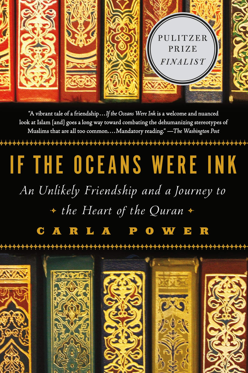 If the Oceans Were Ink - An Unlikely Friendship and a Journey to the Heart of the Quran