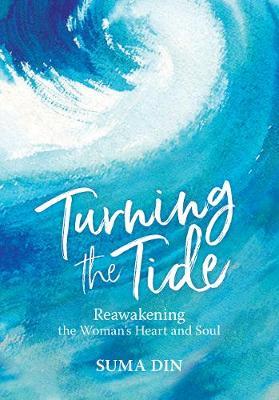 Turning the Tide Reawakening the Women's Heart and Soul