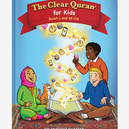 The Clear Quran® Tafsir For Kids - Volume 4 - Surah 1, And 49-114 | Hardcover