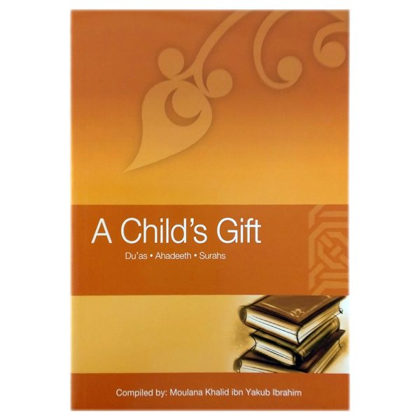 A Child's Gift: Duaas, Ahadeeth & Surahs