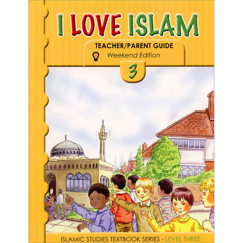 I Love Islam Teacher/Parent Guide: Level 3 (International Edition)