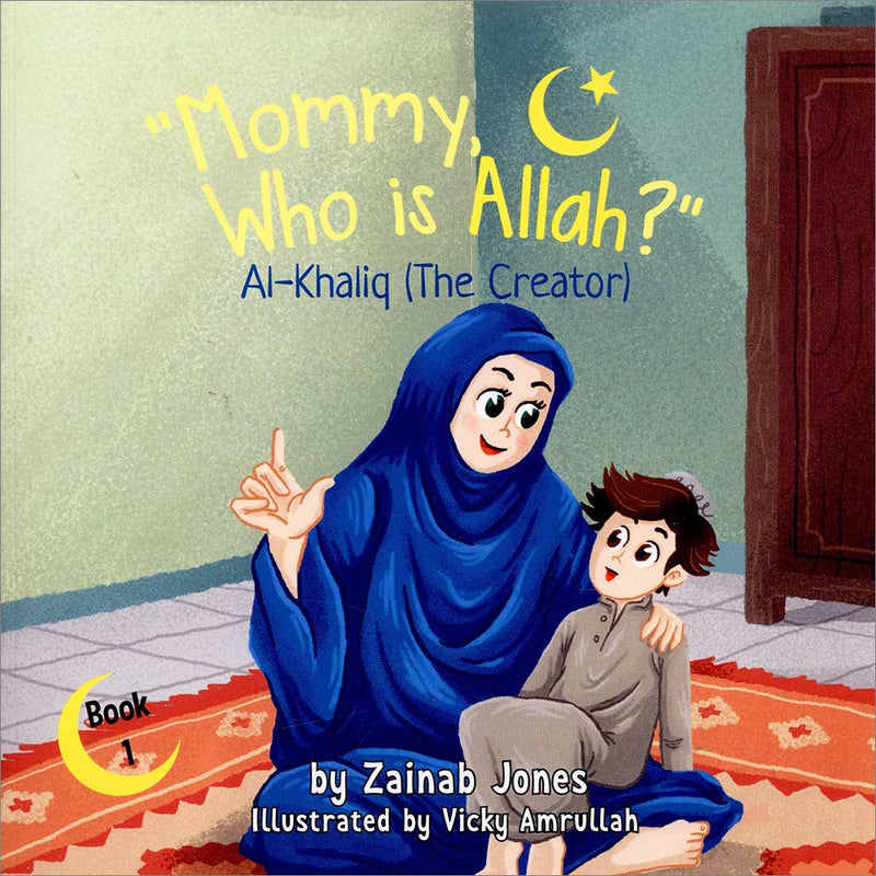 Mommy Who Is Allah Al-Khaliq (The Creator)