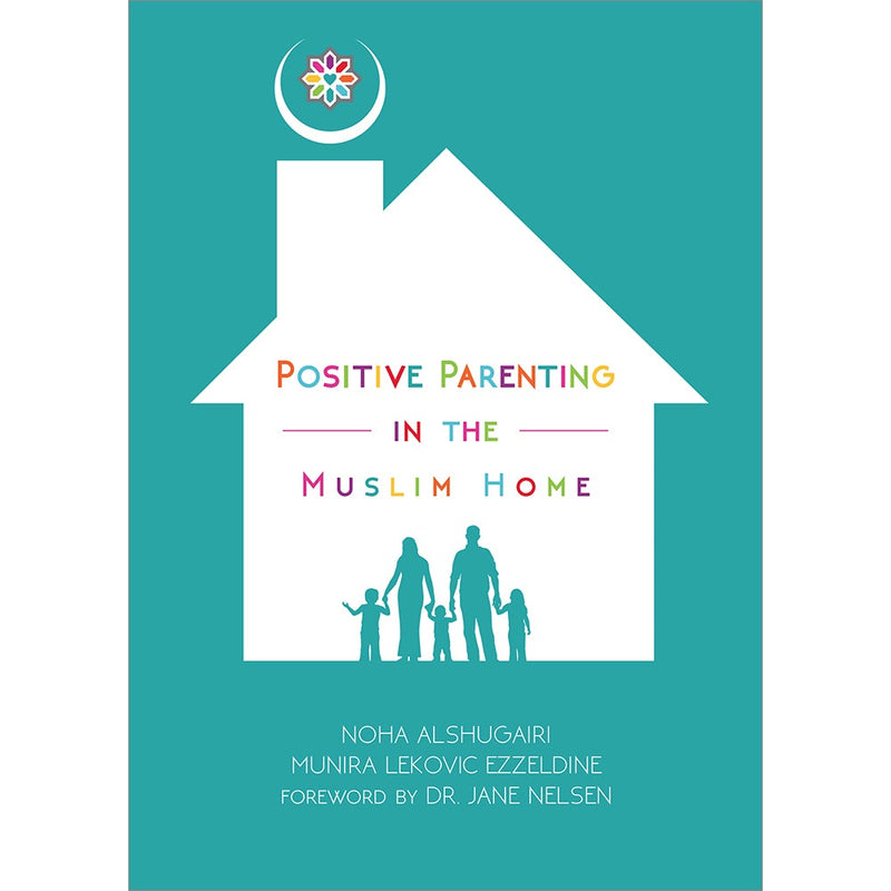 Positive Parenting in the Muslim Home