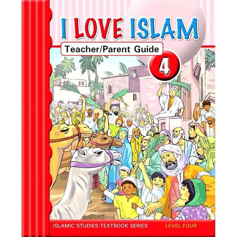 I Love Islam Teacher/Parent Guide: Level 4