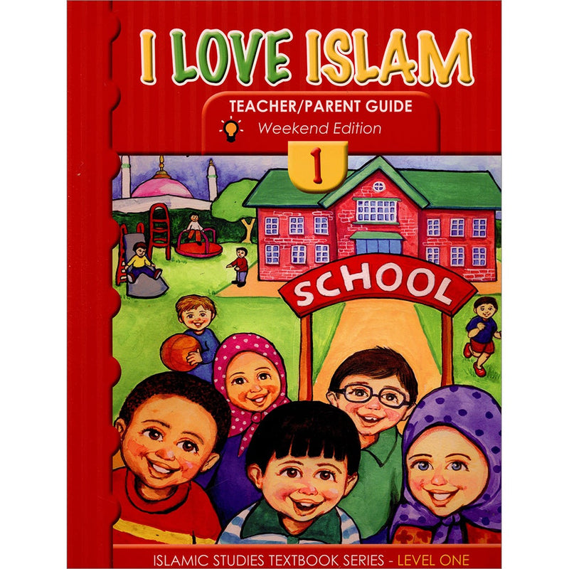 I Love Islam Teacher/Parent Guide: Level 1 (Weekend Edition)