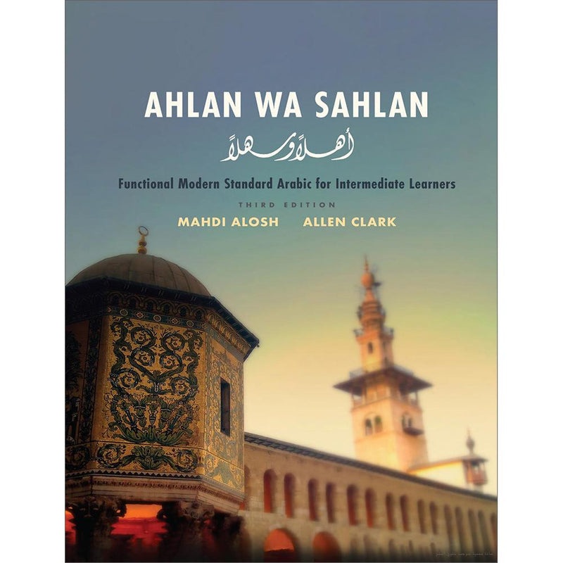 Ahlan wa Sahlan Functional Modern Standard Arabic for Intermediate Learners