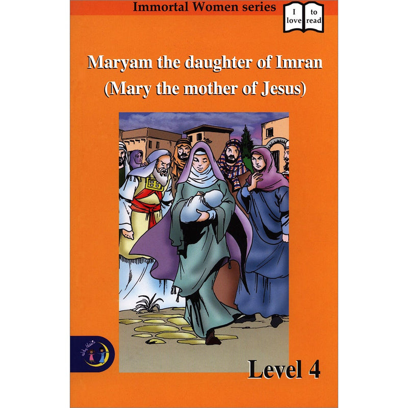Maryam the daughter Of Imran (Mary the mother of Jesus): Level 4 مريم البتول