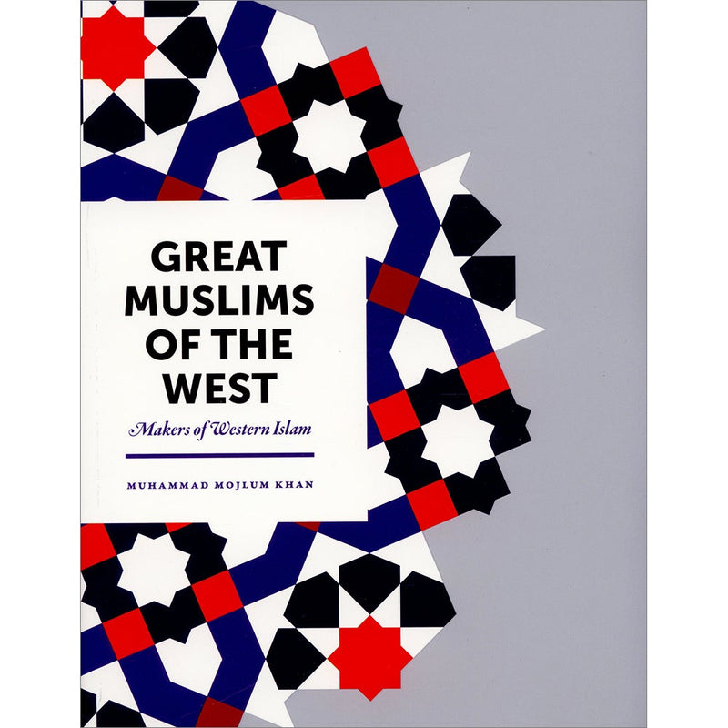 Great Muslims of the West: Makers of Western Islam