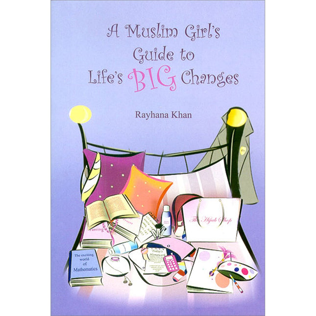 A Muslim Girl's Guide to Life's Big Changes
