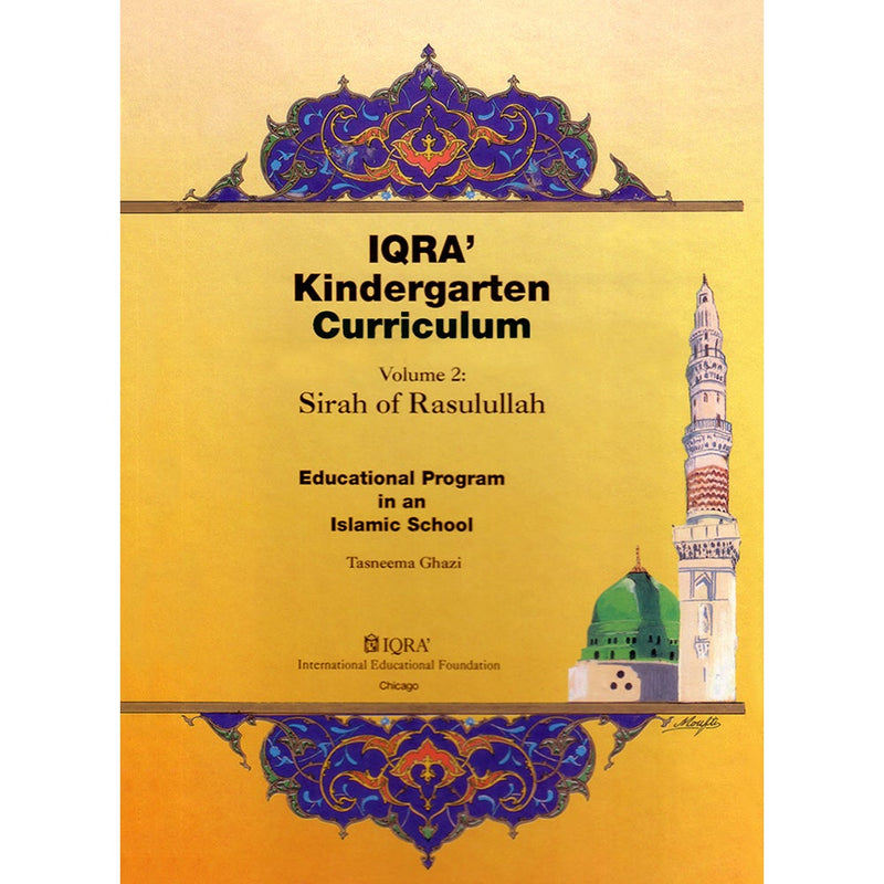 IQRA' Kindergarten Curriculum - Sirah of Rasulullah: Volume 2 (Curriculum Guide for Kindergarten)