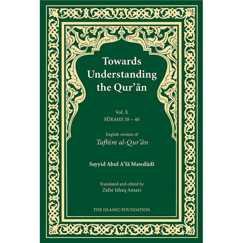 Towards Understanding the Qur'an: Volume 10 (Surahs 38-46)