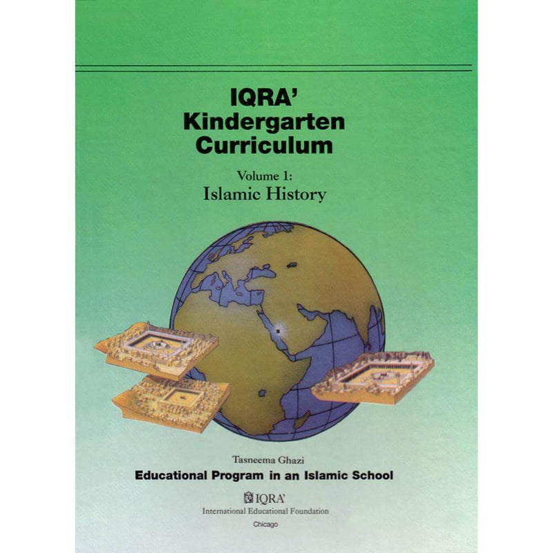 IQRA' Kindergarten Curriculum - Islamic History: Volume 1 (Curriculum Guide for Kindergarten)