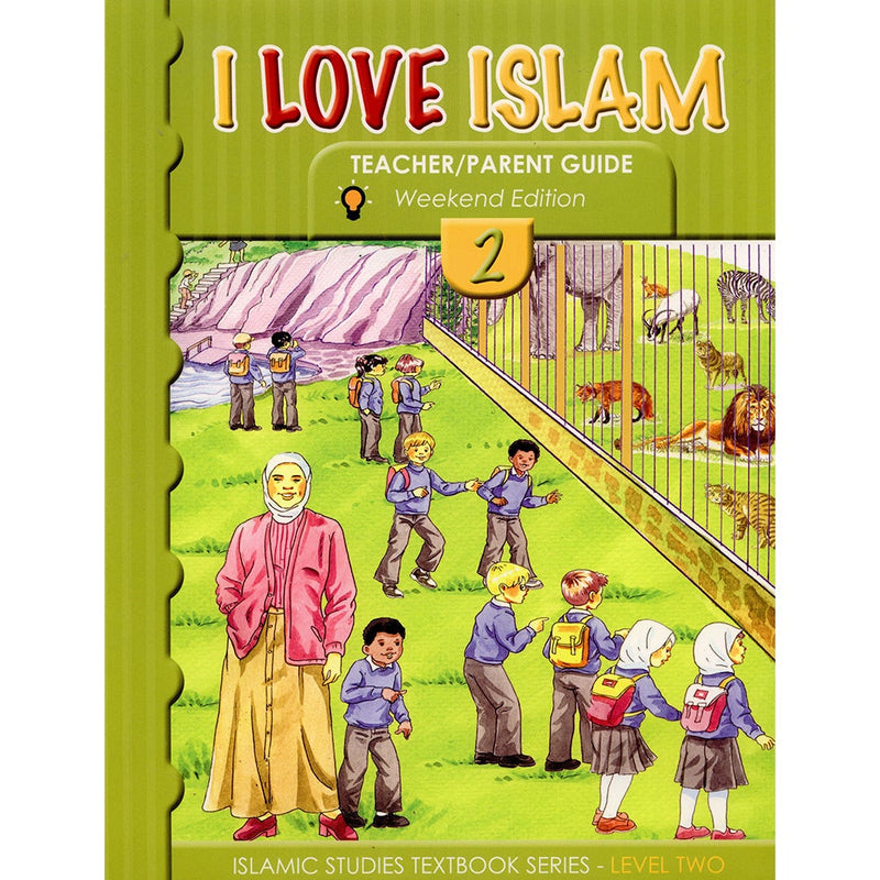 I Love Islam Teacher/Parent Guide: Level 2 (Weekend Edition)