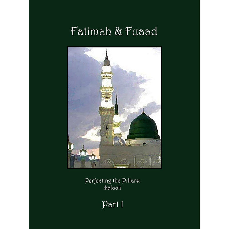 Perfecting the Pillars Series - Salaah: Fatimah & Fuaad Part 1
