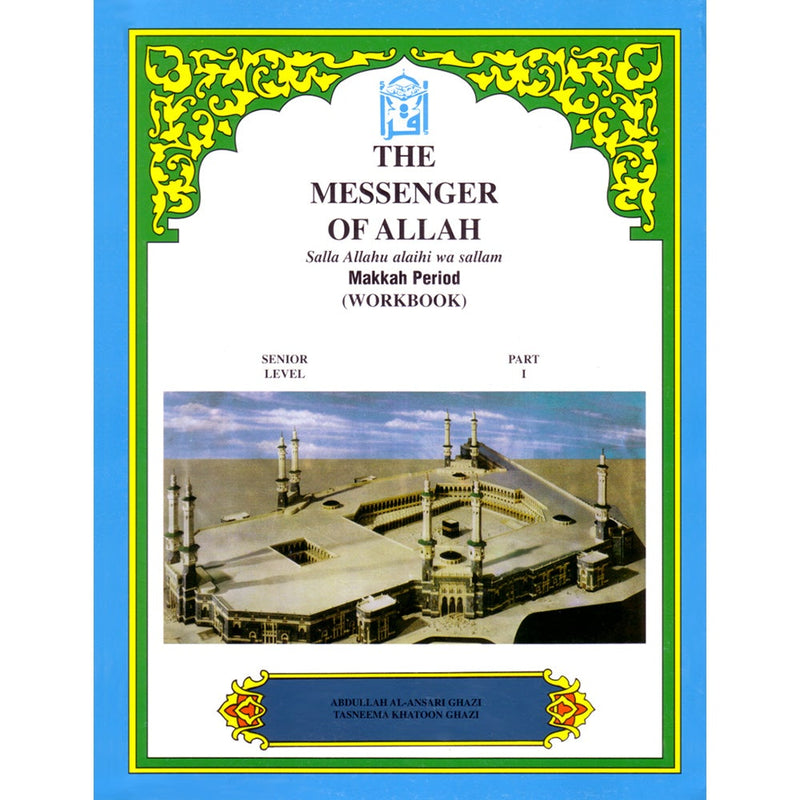 The Messenger of Allah Workbook: Volume 1 (Makkah Period)