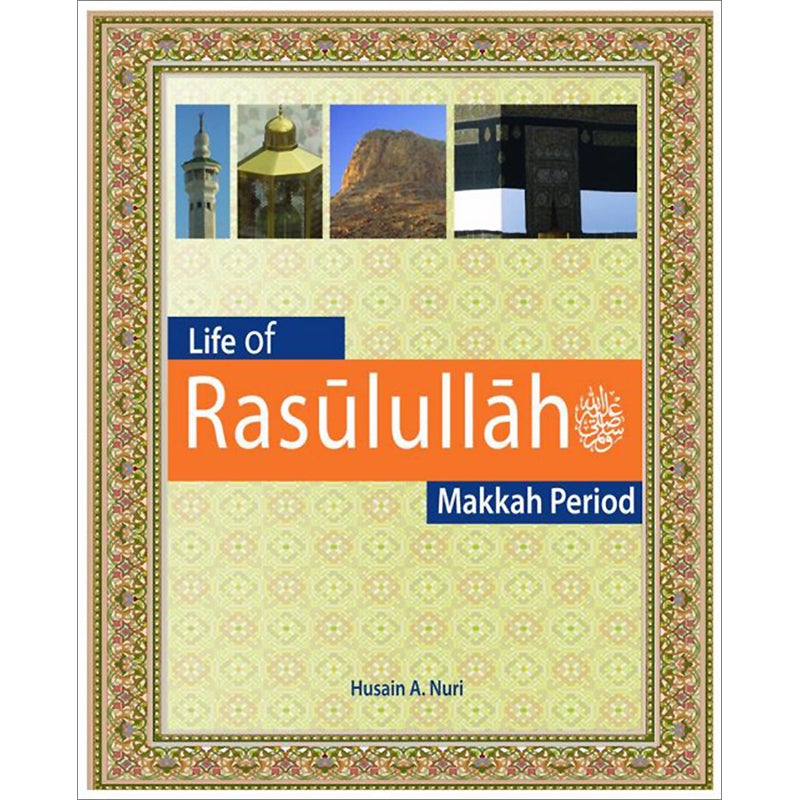 Life of Rasulullah (S.) Makkah Period