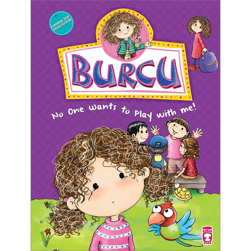 Burcu – No One Wants to play with me!