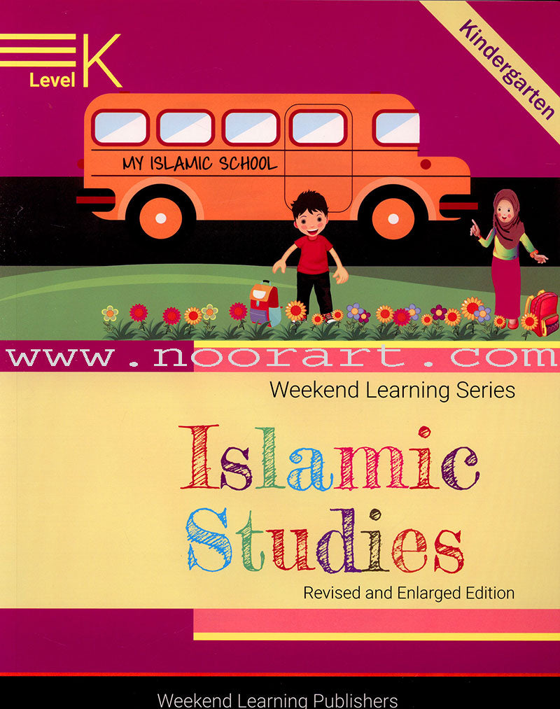 Weekend Learning Islamic Studies: Level K (Revised and Enlarged Edition)