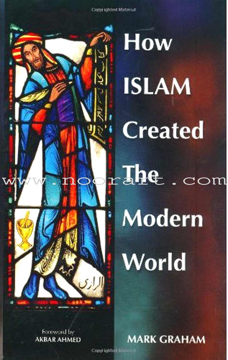 How Islam Created The Modern World