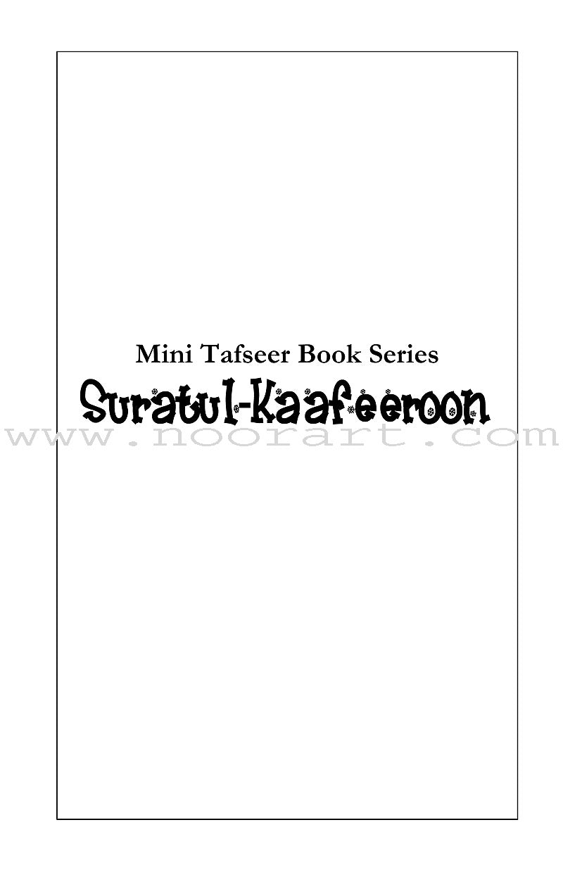 Mini Tafseer Book Series: Book 7 (Suratul-Kaafeeroon)