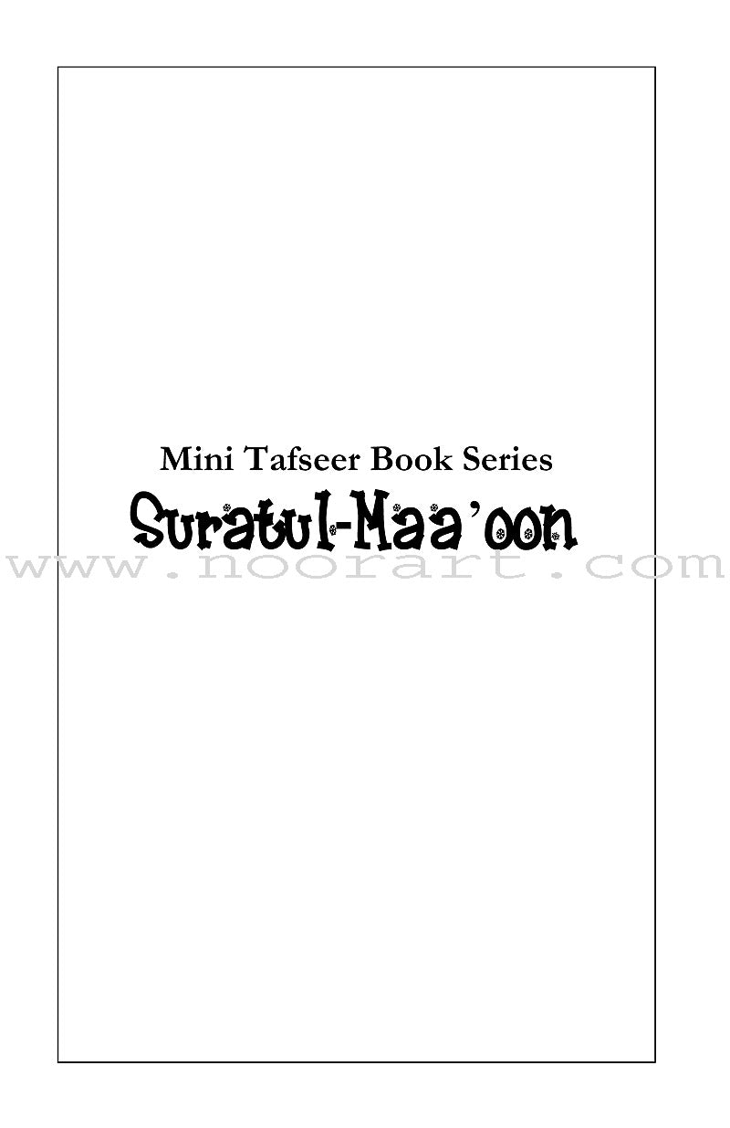 Mini Tafseer Book Series: Book 9 (Suratul-Maa'oon)